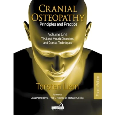 Afbeelding van Cranial Osteopathy: Principles and Practice Volume 1: Tmj Mouth Disorders, Techniques