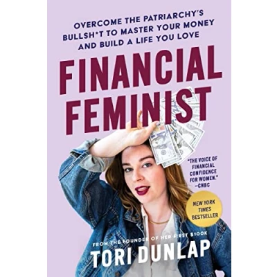 Afbeelding van Financial Feminist: Overcome the Patriarchy&#039;s Bullsh*t to Master Your Money and Build a Life You Love