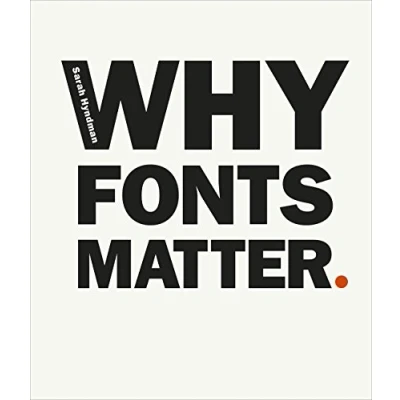 Afbeelding van Why Fonts Matter /anglais: a multisensory analysis of typography and its influence from graphic designer academic Sarah Hyndman