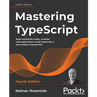 Afbeelding van Mastering TypeScript Fourth Edition: Build enterprise ready, modular web applications using 4 and modern frameworks