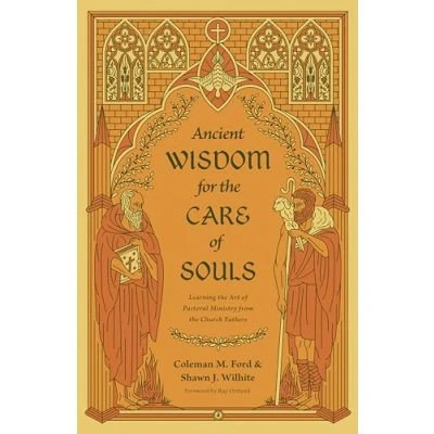 Afbeelding van Ancient Wisdom for the Care of Souls: Learning Art Pastoral Ministry from Church Fathers
