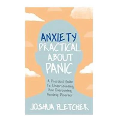 Afbeelding van Anxiety: Practical About Panic: A Guide to Understanding and Overcoming Anxiety Disorder