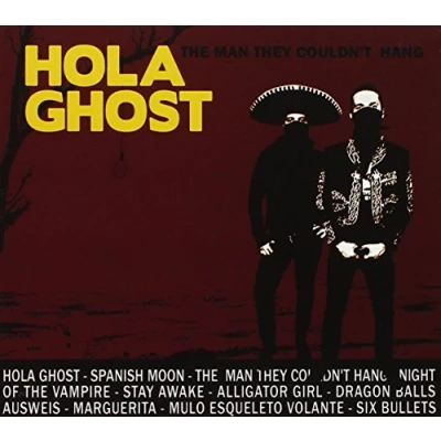 Afbeelding van Hola Ghost The Man They Couldn&#039;t Hang (CD)