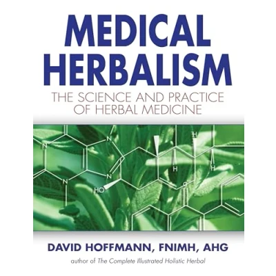 Afbeelding van Medical Herbalism: Principles and Practices: The Science Practice of Herbal Medicine