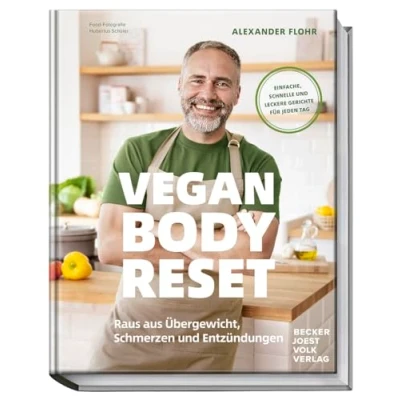 Afbeelding van Vegan Body Reset: Raus aus Übergewicht, Schmerzen und Entzündungen Einfache, schnelle leckere Rezepte für jeden Tag