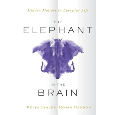 Afbeelding van Elephant in the Brain: Hidden Motives Everyday Life