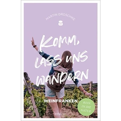Afbeelding van Komm, lass uns wandern. Weinfranken: Rein in die Natur