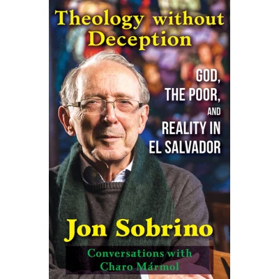Afbeelding van Theology without Deception: God, the Poor, and Reality in El Salvador