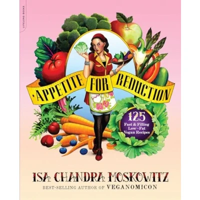 Afbeelding van Appetite for Reduction: 125 Fast and Filling Low Fat Vegan Recipes