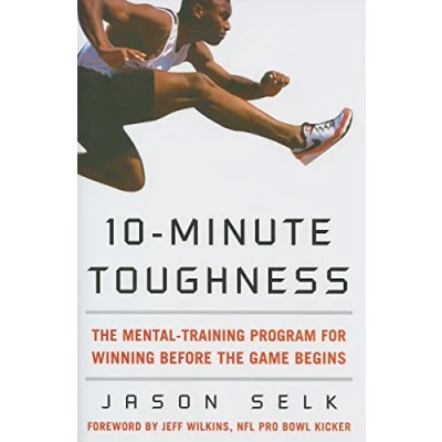 Afbeelding van 10 Minute Toughness: the Mental Training Program for Winning Before Game Begins