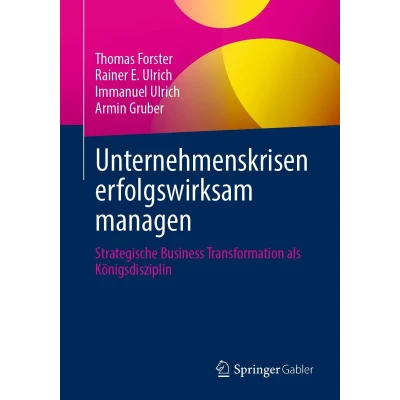 Afbeelding van Unternehmenskrisen erfolgswirksam managen: Strategische Business Transformation als Königsdisziplin