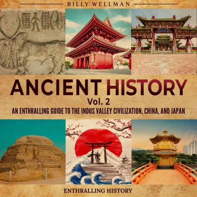 Afbeelding van Ancient History Vol. 2: An Enthralling Guide to the Indus Valley Civilization, China, and Japan