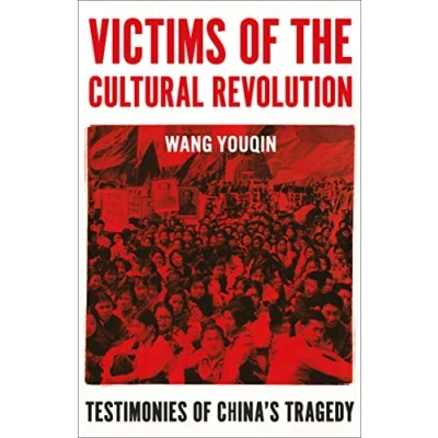 Afbeelding van Victims of the Cultural Revolution: Testimonies China&#039;s Tragedy