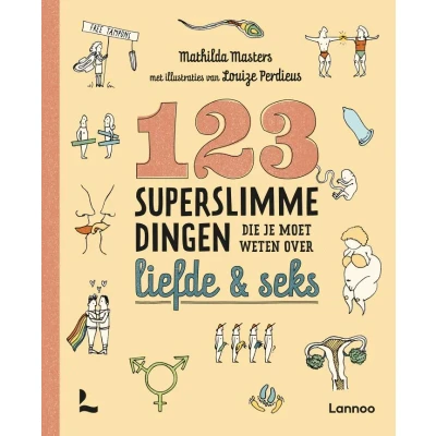 Afbeelding van 123 superslimme dingen die je moet weten over liefde en seks
