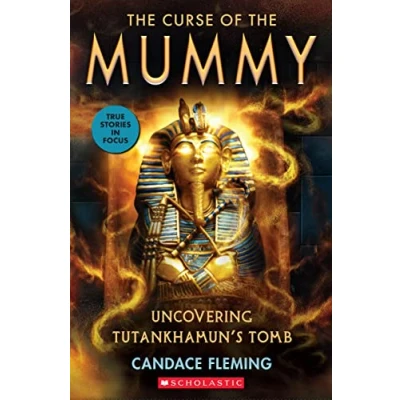 Afbeelding van the Curse of Mummy: Uncovering Tutankhamun&#039;s Tomb (Scholastic Focus)