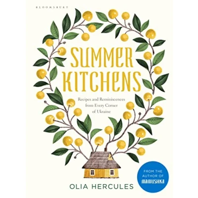 Afbeelding van Summer Kitchens: Recipes and Reminiscences from Every Corner of Ukraine