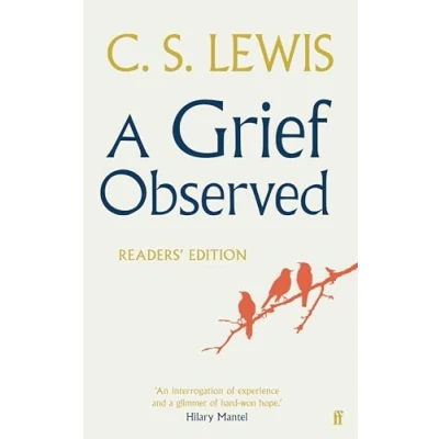 Afbeelding van A Grief Observed (Readers&#039; Edition): With contributions from Hilary Mantel, Jessica Martin, Jenna Bailey, Rowan Williams, Kate Saunders, Francis Spufford and Maureen Freely