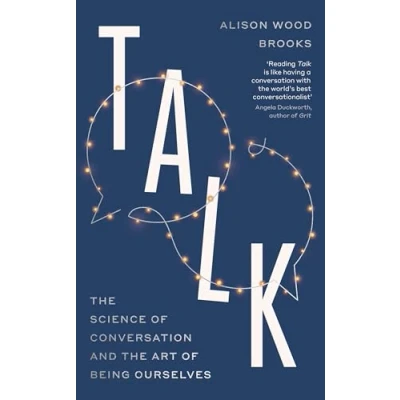 Afbeelding van Talk: the New Science of Conversation and Art Being Ourselves