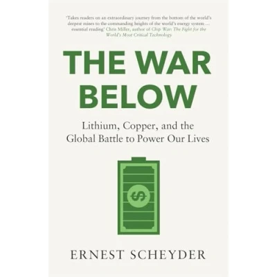 Afbeelding van the War Below: AS HEARD ON BBC RADIO 4 ‘TODAY’: Lithium, copper, and global battle to power our lives
