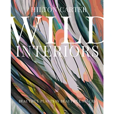 Afbeelding van Wild interiors: beautiful plants in spaces