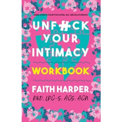 Afbeelding van Unfuck Your Intimacy Workbook: Using Science for Better Dating, Sex, and Relationships
