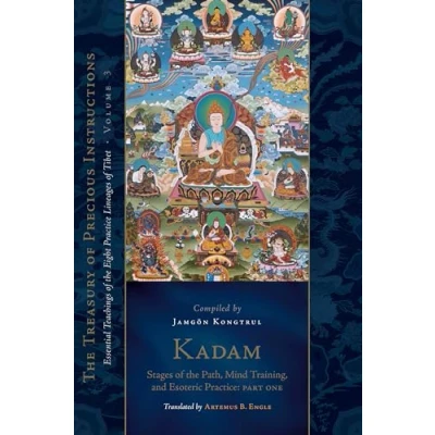Afbeelding van Kadam: Stages of the Path, Mind Training, and Esoteric Practice, Part One: Essential Teachings Eight Practice Lineages Tibet, Volume 3 (The Treasury Precious Instructions)