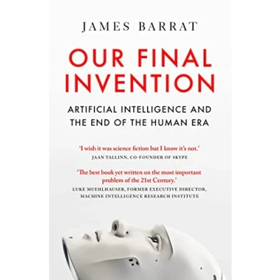 Afbeelding van Our Final Invention: Artificial Intelligence and the End of Human Era