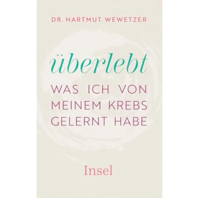 Afbeelding van Überlebt: Was ich von meinem Krebs gelernt habe Ein ermutigender Wegweiser durch das Labyrinth der Krebswelt