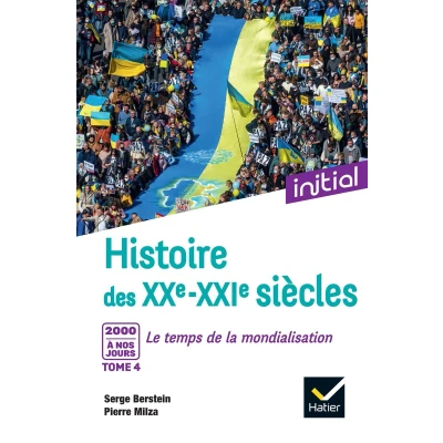 Afbeelding van Initial Histoire des XXe XXIe siècles Tome 4 : 2000 à nos jours, Le temps de la mondialisation