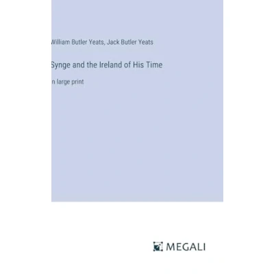 Afbeelding van Synge and the Ireland of his Time