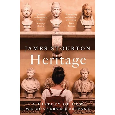 Afbeelding van Heritage: A History of How We Conserve Our Past