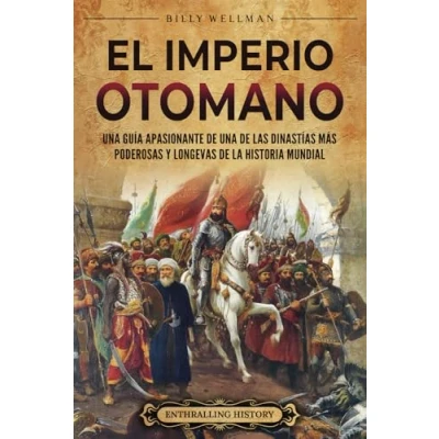 Afbeelding van El Imperio otomano: una guía apasionante de las dinastías más poderosas y longevas la historia mundial