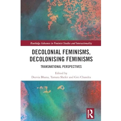 Afbeelding van Routledge Advances in Feminist Studies and Intersectionality Decolonial Feminisms, Decolonising Feminisms