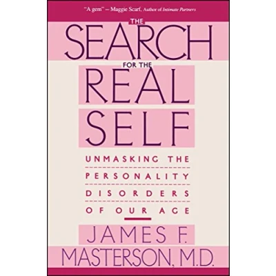 Afbeelding van Search For The Real Self: Unmasking Personality Disorders Of Our Age