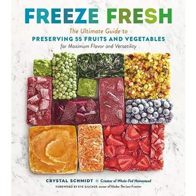 Afbeelding van Freeze Fresh: The Ultimate Guide to Preserving 55 Fruits and Vegetables for Maximum Flavor Versatility