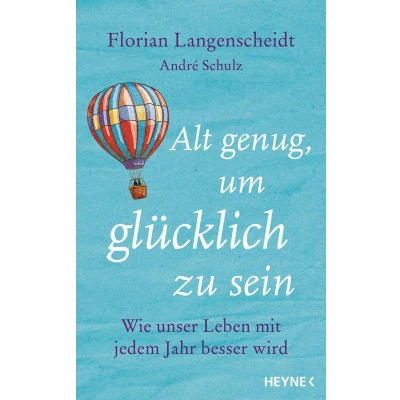 Afbeelding van Alt genug, um glücklich zu sein: Wie unser Leben mit jedem Jahr besser wird