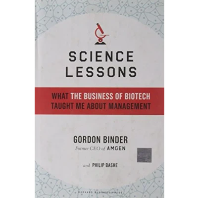 Afbeelding van Science Lessons: What the Business of Biotech Taught Me About Management