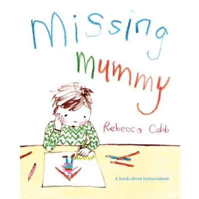 Afbeelding van Missing Mummy: A Book About Bereavement