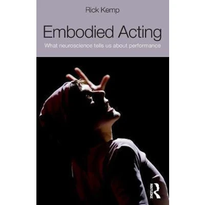 Afbeelding van Embodied Acting: What Neuroscience Tells Us About Performance