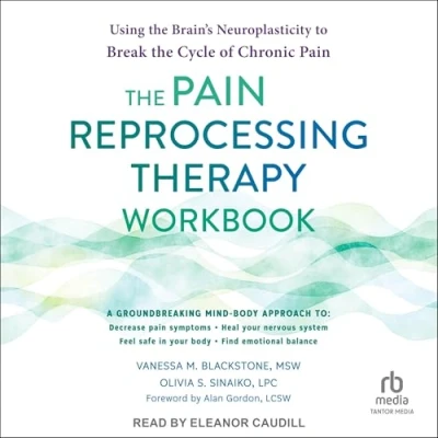 Afbeelding van the Pain Reprocessing Therapy Workbook: Using Brain&#039;s Neuroplasticity to Break Cycle of Chronic