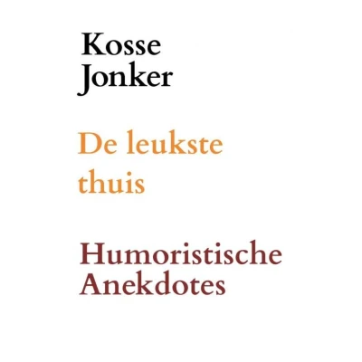 Afbeelding van DE LEUKSTE THUIS: Humoristische Anekdotes