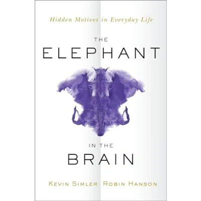 Afbeelding van the Elephant in Brain: Hidden Motives Everyday Life