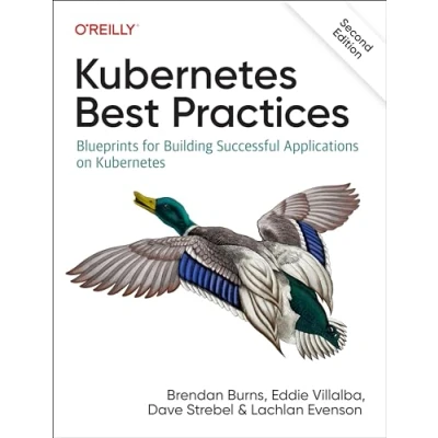 Afbeelding van Kubernetes Best Practices: Blueprints for Building Successful Applications on