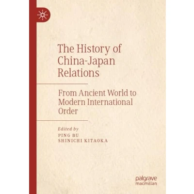 Afbeelding van The History of ChinaJapan Relations: From Ancient World to Modern International Order
