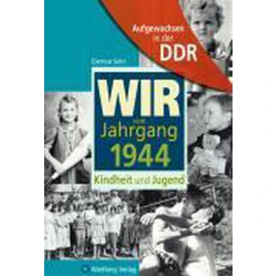Afbeelding van Aufgewachsen in der DDR Wir vom Jahrgang 1944 Kindheit und Jugend