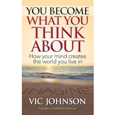 Afbeelding van You Become What Think About: How Your Mind Creates The World Live In