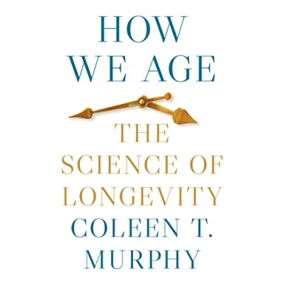 Afbeelding van How We Age: The Science of Longevity