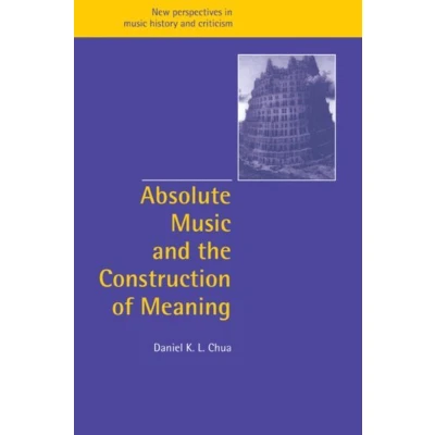 Afbeelding van Absolute Music and the Construction of Meaning: 4