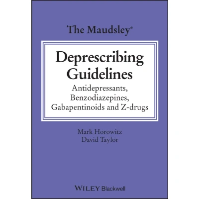 Afbeelding van The Maudsley Deprescribing Guidelines: Antidepressants, Benzodiazepines, Gabapentinoids and Z drugs