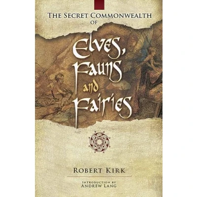 Afbeelding van The Secret Commonwealth of Elves, Fauns and Fairies
